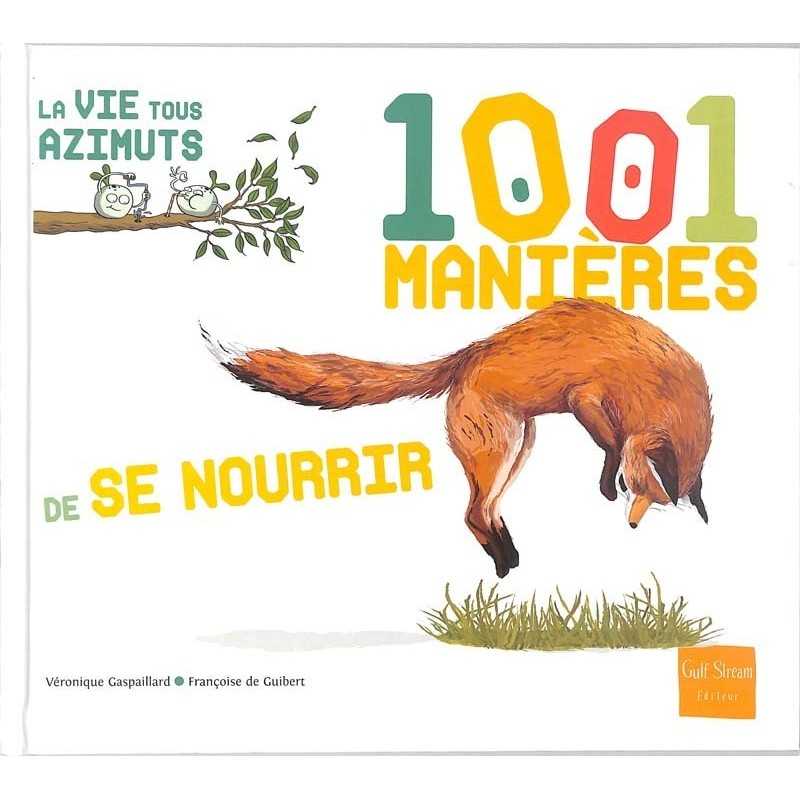 ABAO Jeunesse Gaspaillard (V) & Guibert (F, de) - 1001 manières de se nourrir.