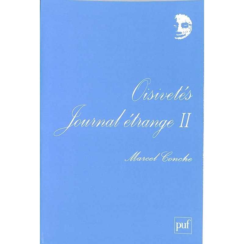 ABAO Essais Conche (Marcel) - Oisivetés. Journal étrange II.