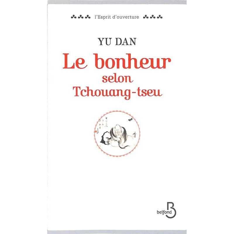 ABAO Essais [Spiritualité] Yu Dan - Le Bonheur selon Tchouang-tseu.