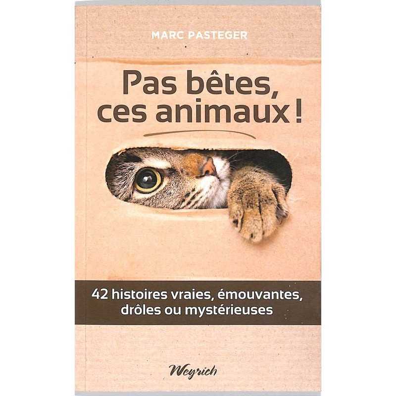 ABAO Essais [Animaux] Pasteger (Marc) - Pas bêtes ces animaux!