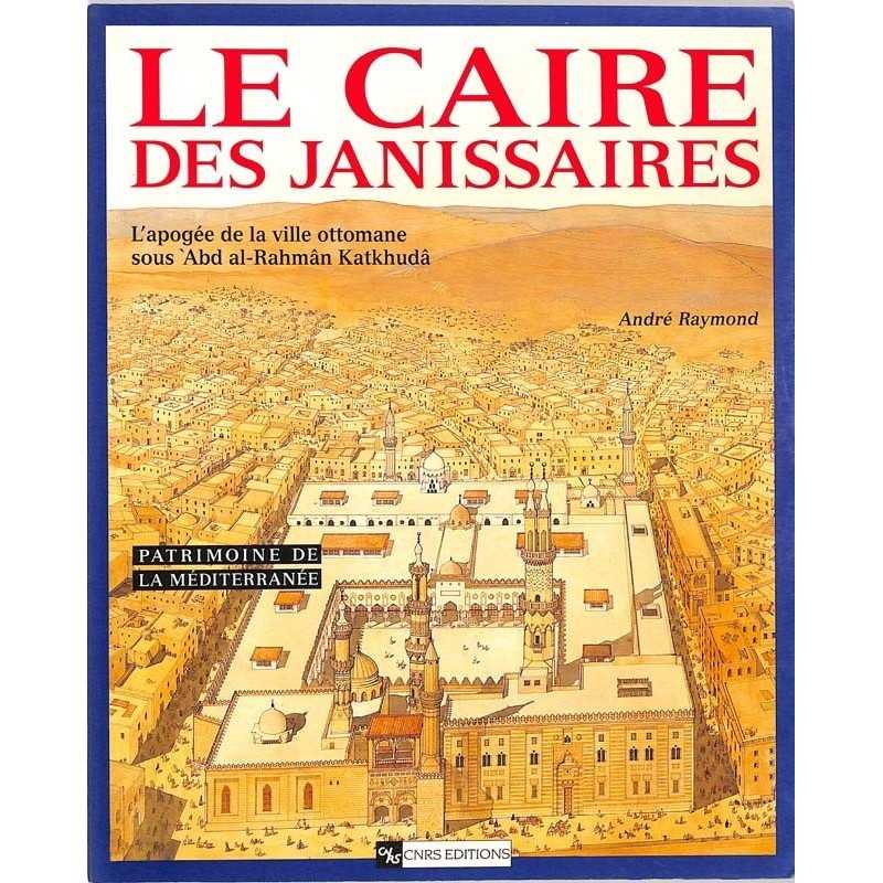 ABAO Histoire [Egypte] Raymond (André) - Le Caire des Janissaires.