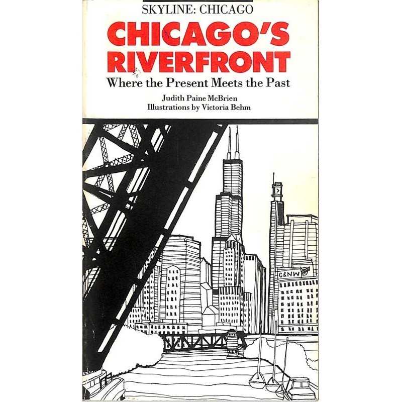 ABAO Histoire [Chicago] Paine Mc Brian (J.) & Behm (V) - Chicago's riverfront.