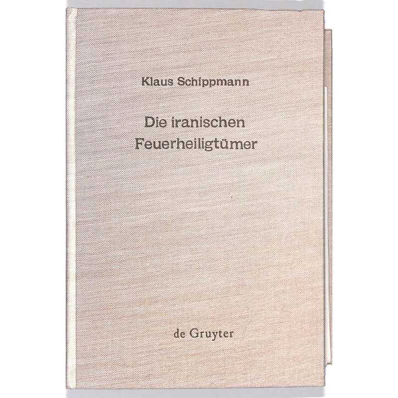 ABAO Histoire [Iran] Schippmann (K) - Die iranischen feuerheiligtümer.
