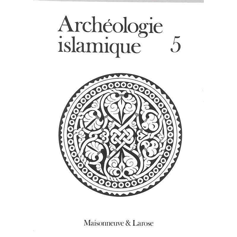 ABAO Histoire Archéologie Islamique. 5.