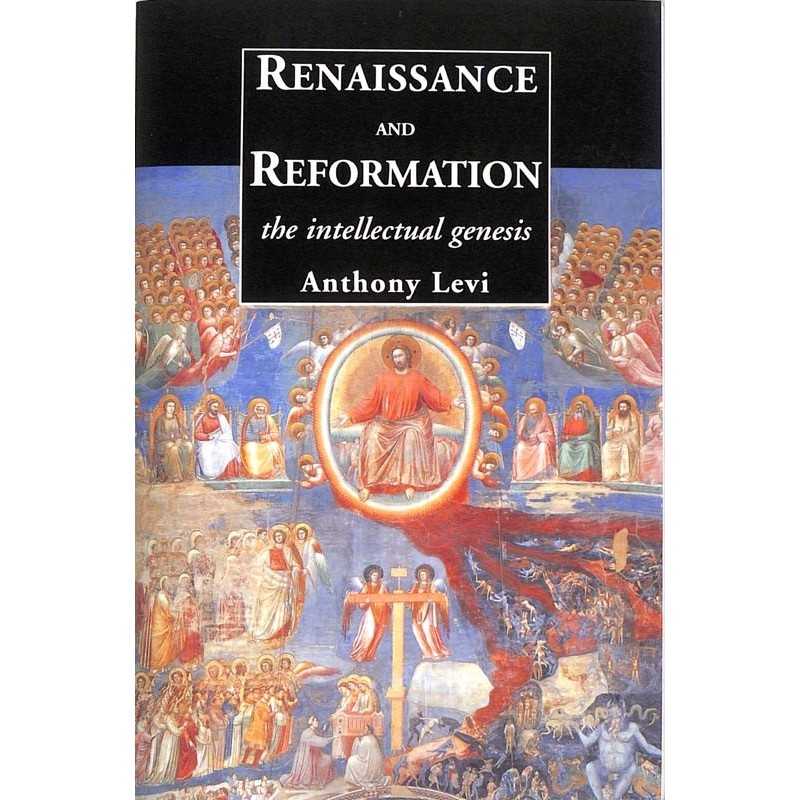 abao.be•Essais•Levi (Anthony) - Renaissance and reformation. The intellectual genesis.•9780300103465