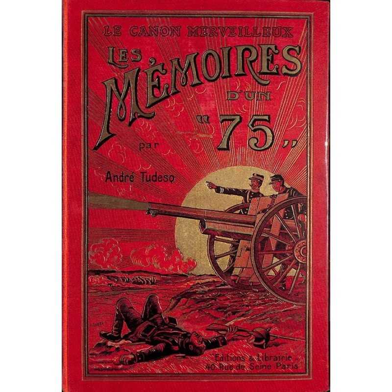 ABAO 1900- TUDESQ, André.- LES MEMOIRES D'UN "75".