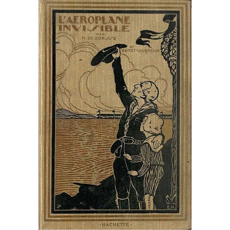 ABAO 1900- DE GORSSE, Henry & GUITET-VAUQUIN, Pierre.- L'AEROPLANE INVISIBLE.