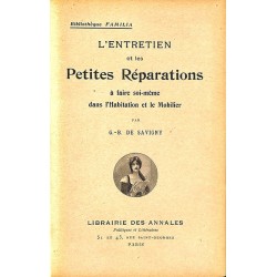 ABAO 1900- SAVIGNY, G.-B. de.- L'ENTRETIEN ET LES PETITES REPARATIONS A L'HABITATION ET AU MOBILIER.
