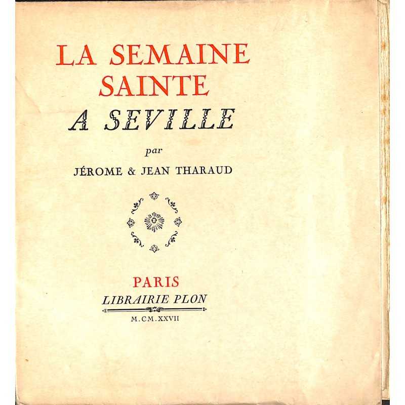 ABAO Littérature Tharaud (Jérôme et Jean) - La Semaine sainte à Séville. EO + ENVOI.