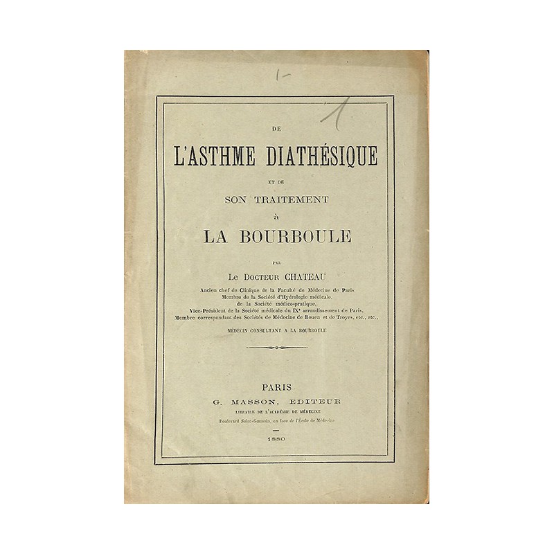 ABAO 1900- Château (Docteur) - De l'asthme diathésique et de son traitement à la Bourboule.