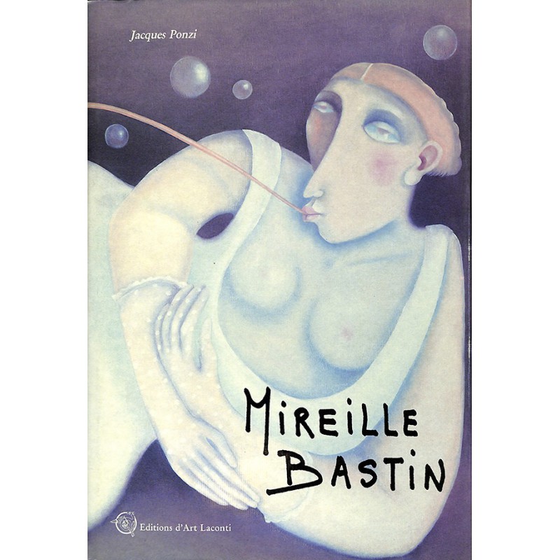 ABAO 1900- [Bastin (Mireille)] Ponzi (Jacques) - Mireille Bastin.