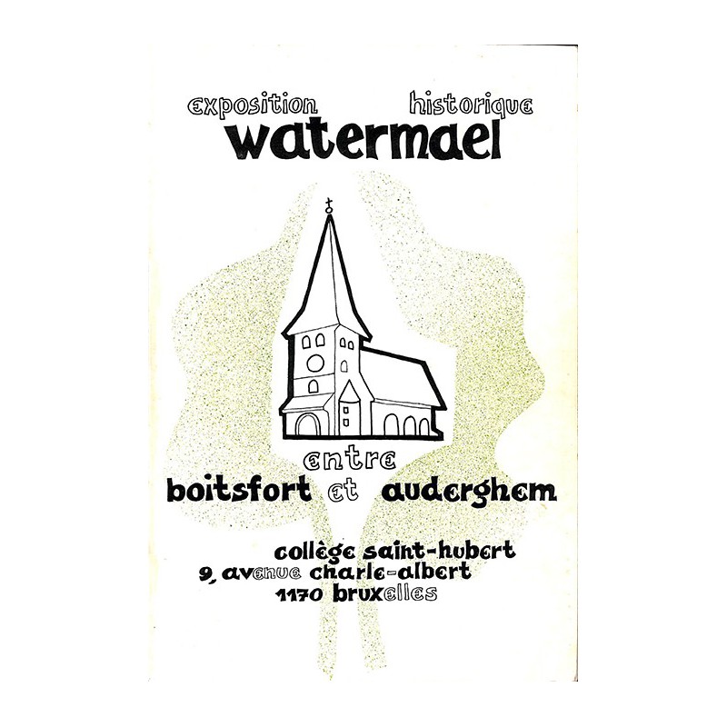 ABAO 1900- [Bruxelles - 1170] Exposition historique Watermael entre Boitsfort et Auderghem.