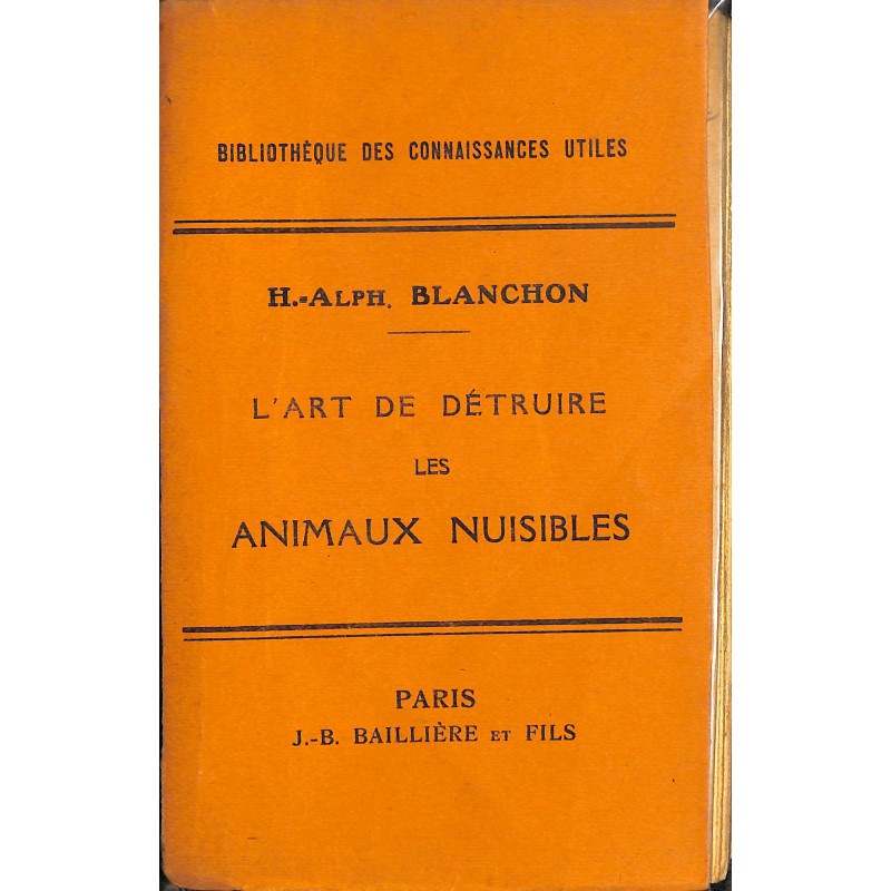 ABAO 1900- Blanchon (H.-Alph.) - L'Art de détruire les animaux nuisibles.