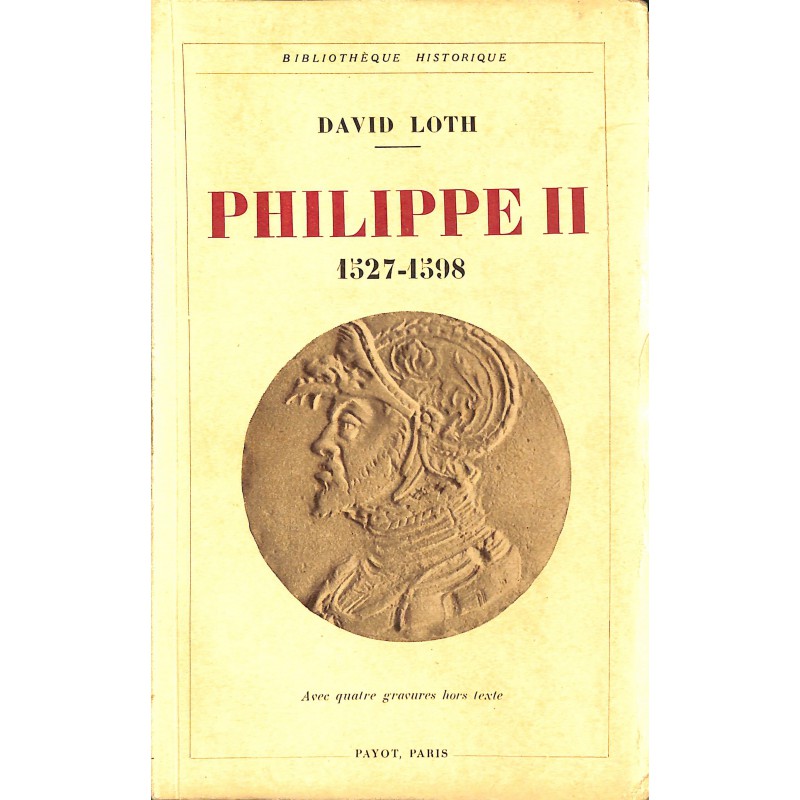 ABAO 1900- Loth (David) - Philippe II. 1527-1598.
