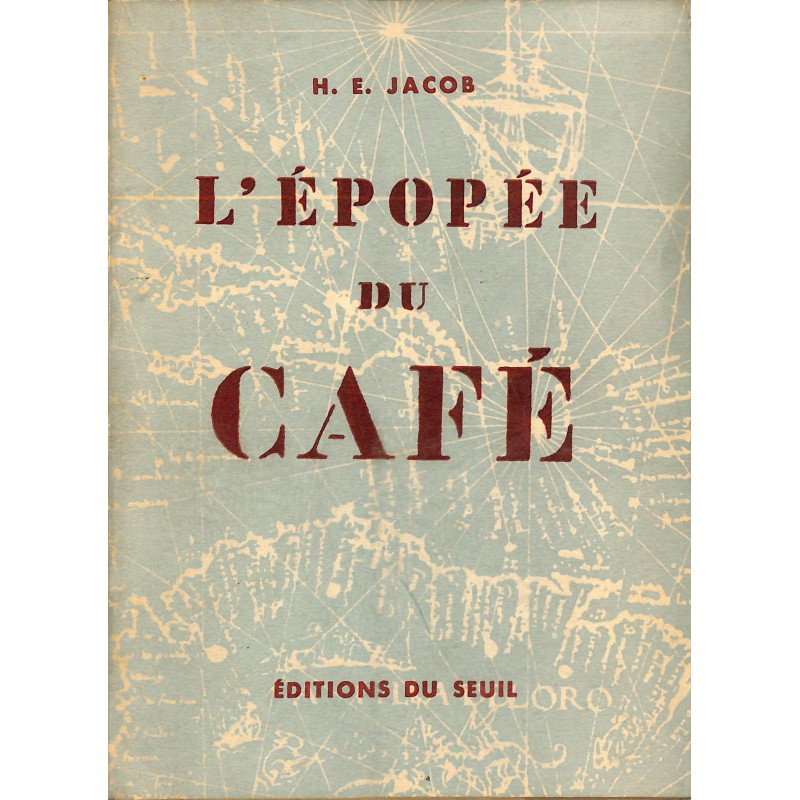 ABAO 1900- Jacob (H.E.) - L'Epopée du café.