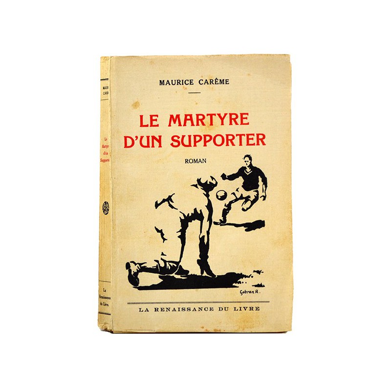 ABAO Grands papiers Carême (Maurice) - Le Martyre d'un supporter. + Dédicace.EO.