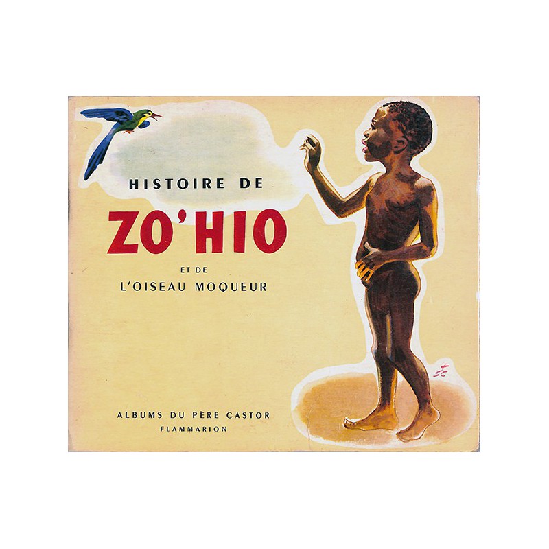 ABAO Enfantina Colmont (Marie) - Histoire de Zo'hio et de l'oiseau moqueur. Illustrations de G. de Sainte-Croix.