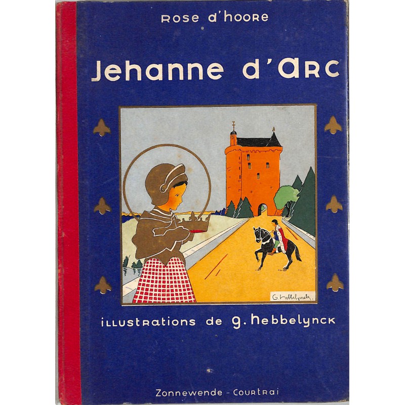 ABAO Enfantina d'Hoore (Rose) - Jehanne d'Arc. Illustrations de Geneviève Hebbelynck.