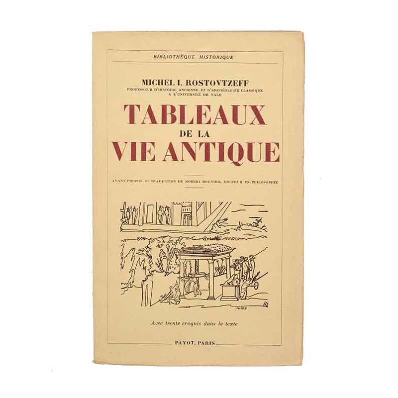 ABAO Editions Payot Rostovtzeff (Michel) - Tableaux de la vie antique.