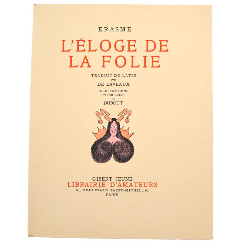 ABAO Livres illustrés Erasme - L'Eloge de la folie. Illustrations de Dubout.