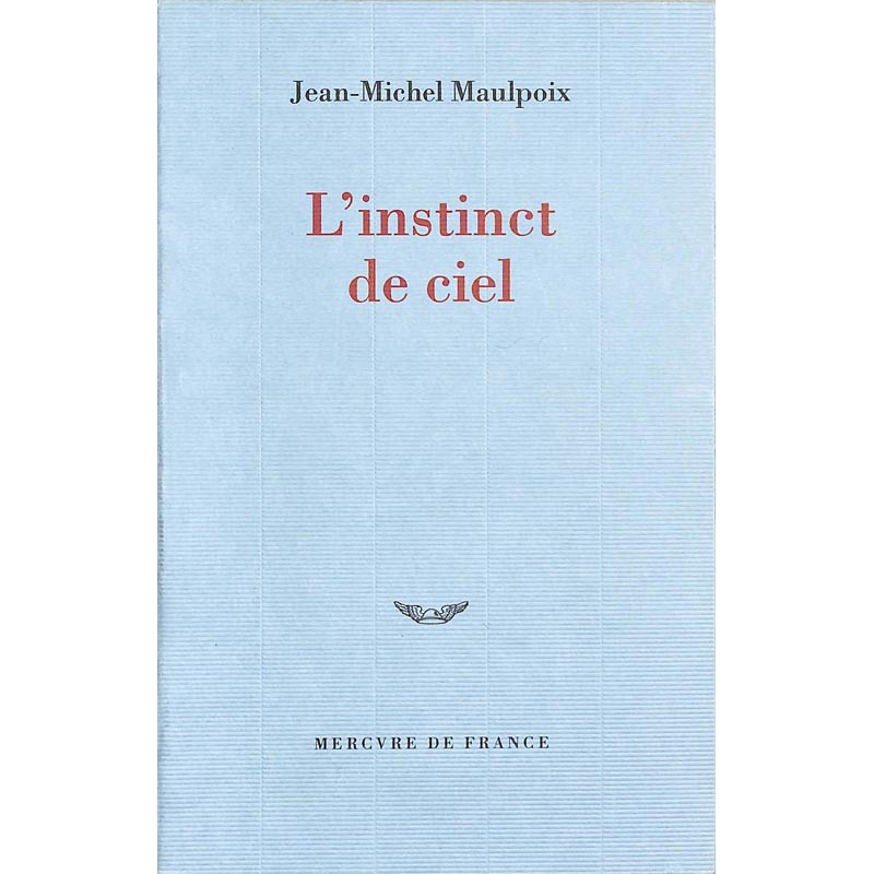 ABAO Romans Maulpoix (Jean-Michel) - L'Instinct du ciel.