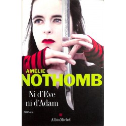 ABAO Romans Nothomb (Amélie) - Ni d'Eve ni d'Adam.