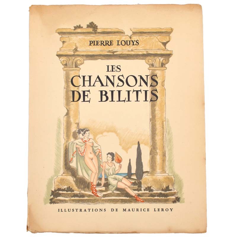 ABAO Curiosa Louÿs (Pierre) - Les Chansons de Bilitis. Illustrations de Maurice Leroy.
