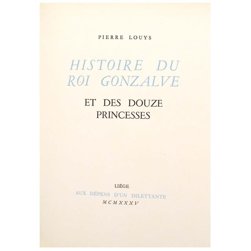 ABAO Curiosa Louÿs (Pierre) - Histoire du roi Gonzalve et de douze princesses. Illustrations de Paul-Emile Bécat.