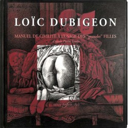 ABAO Curiosa Louÿs (Pierre) - Manuel de civilité à l'usage des "grandes" filles. Illustrations de Loïc Dubigeon.