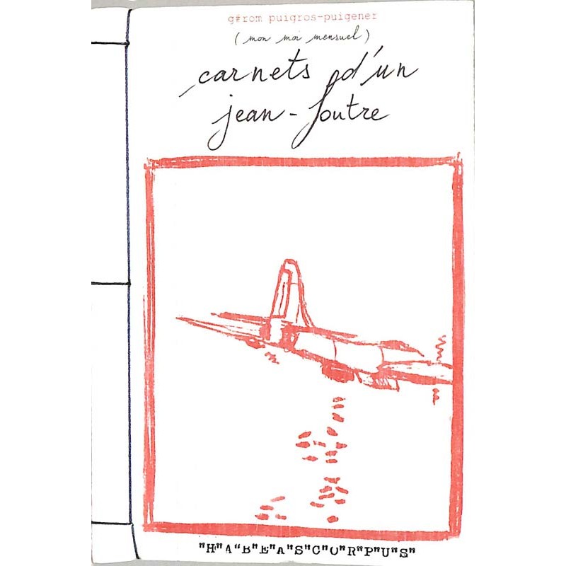 ABAO Peinture, gravure, dessin Puigros-Puigener (Jérôme) - Mon moi mensuel ou les carnets d'un jean-foutre 03/04.