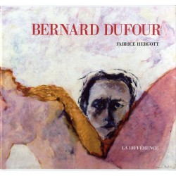 ABAO Peinture, gravure, dessin [Dufour (Bernard)] Hergott (Fabrice) - Bernard Dufour.