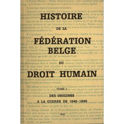 ABAO Franc-Maçonnerie Histoire de la fédération belge du Droit Humain. Tome 1.
