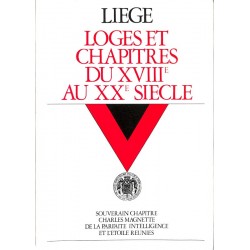 ABAO Franc-Maçonnerie Liège. Loges et Chapitres du XVIIIe au XXe siècle.