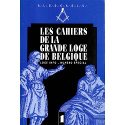 ABAO Franc-Maçonnerie Les Cahiers de la Grande Loge de Belgique. Numéro spécial 1.