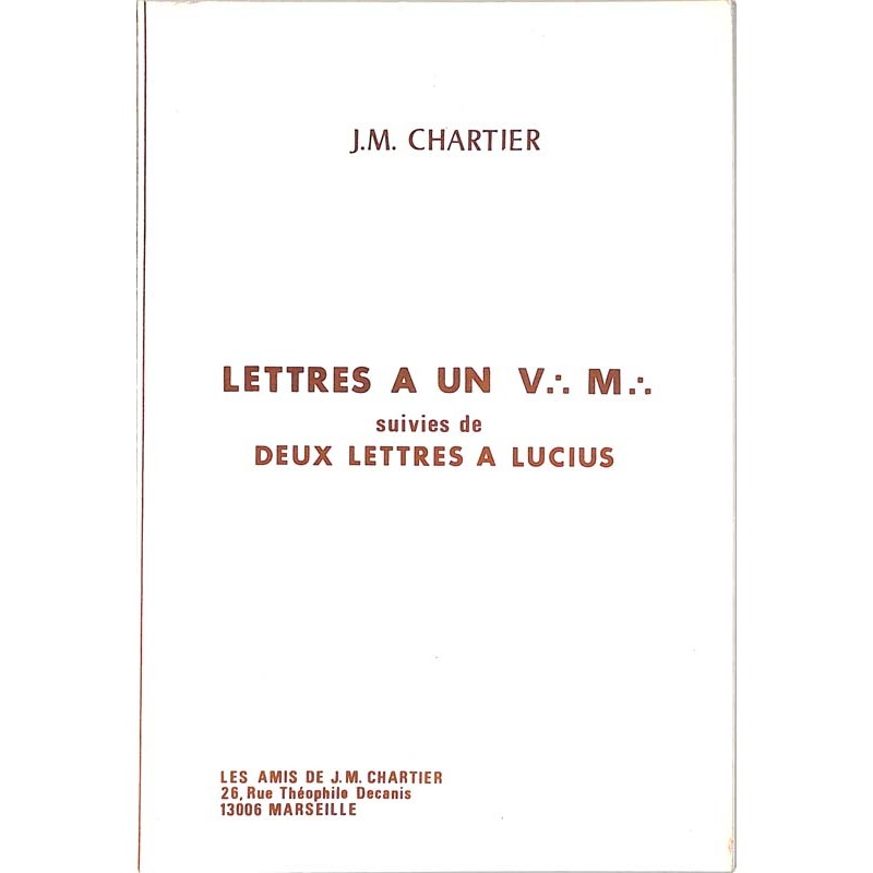 ABAO Franc-Maçonnerie Chartier (J.M.) - Lettres à un V.·. M.·. suivies de deux lettres à Lucius.