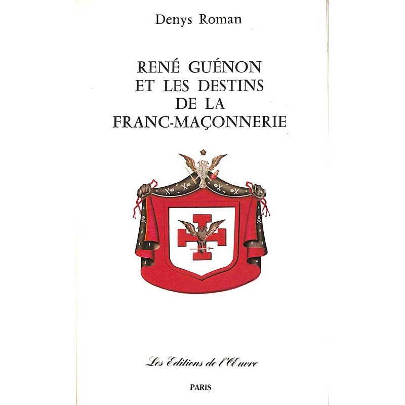 ABAO Franc-Maçonnerie Roman (Denys) - René Guénon et les destins de la franc-maçonnerie.