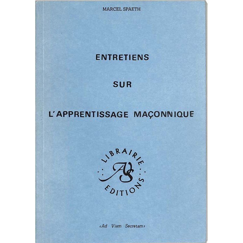ABAO Franc-Maçonnerie Spaeth (Marcel) - Entretiens sur l'apprentissage maçonnique.