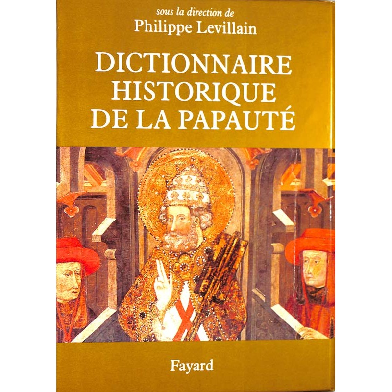 ABAO Histoire levillain (Philippe) - Dictionnaire historique de la papauté.