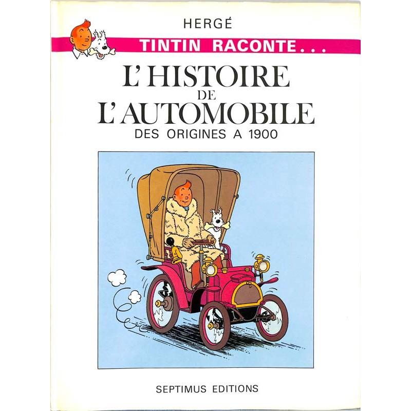 ABAO Bandes dessinées Tintin raconte ... L'Histoire de l'automobile des origines à 1900.