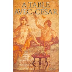 ABAO Arts de la table Drachline (Pierre) & Petit-Castelli (Claude) - A table avec César.