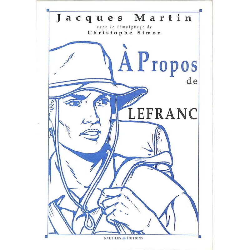 ABAO Bandes dessinées [Martin (Jacques)] A propos de Lefranc.
