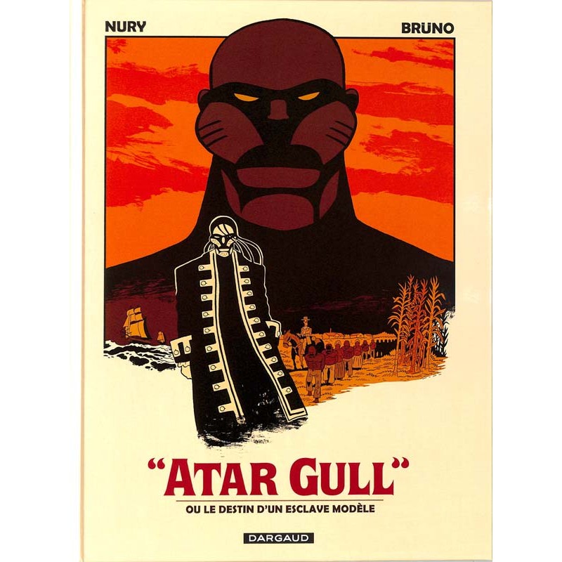 ABAO Bandes dessinées "Atar Gull" ou le destin d'un esclave modèle