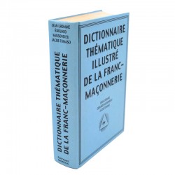 ABAO Franc-Maçonnerie Lhomme (Jean), Maisondieu (Edouard) & Tomaso (Jacob) - Dictionnaire thématique illustré de la franc-maç...
