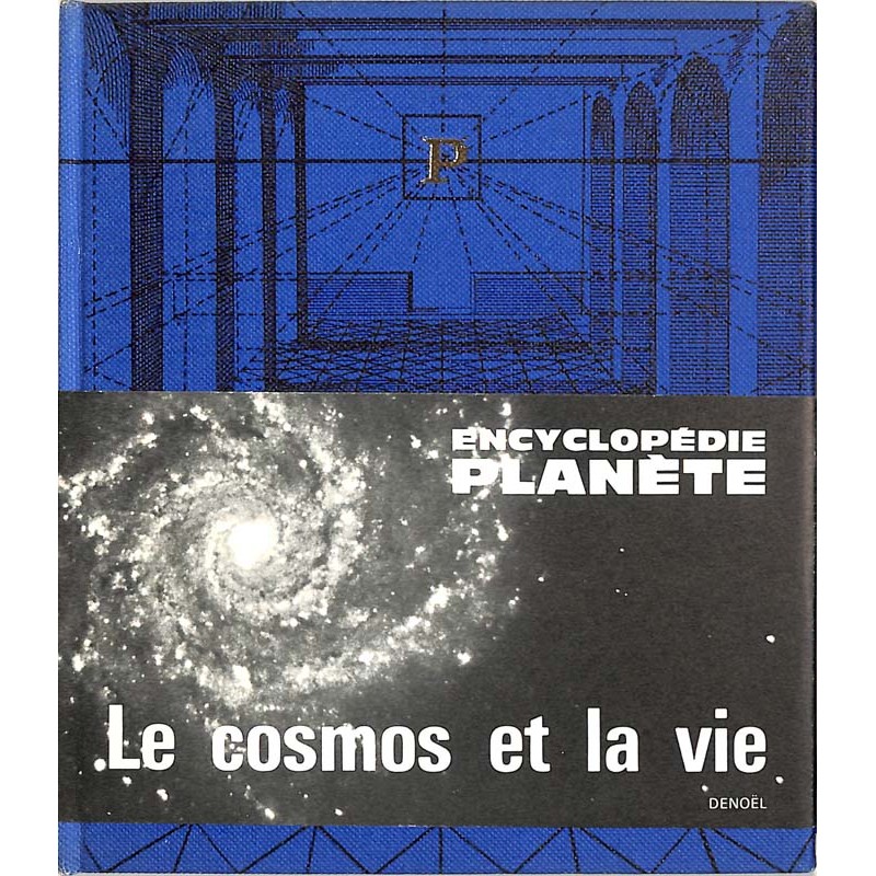 ABAO Sciences & technologies [Encyclopédie Planète] Le Cosmos et la vie.