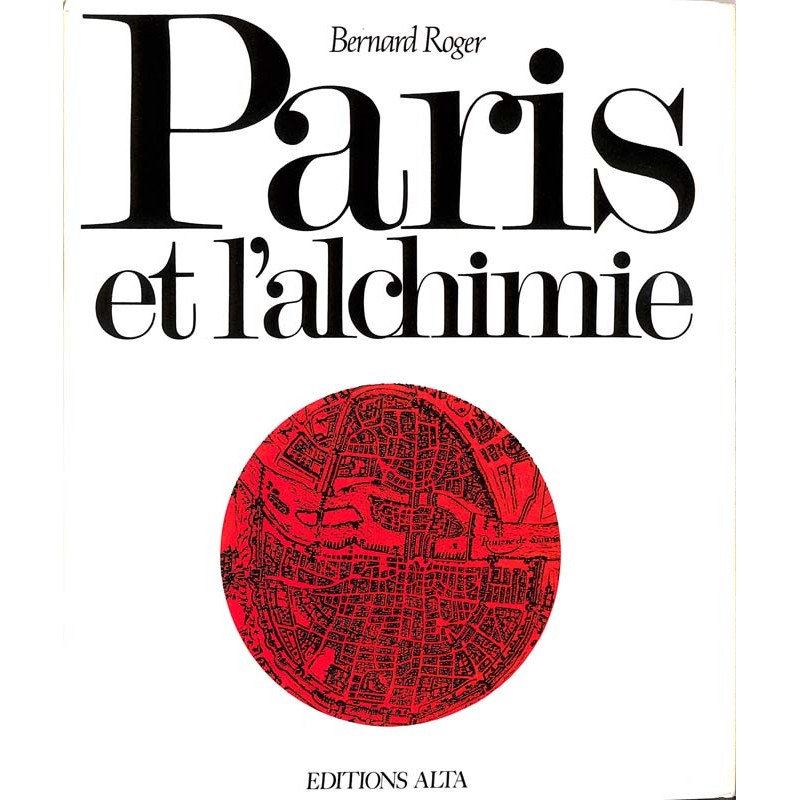 ABAO Philosophie & Spiritualité [Alchimie] Roger (Bernard) - Paris et l'alchimie.
