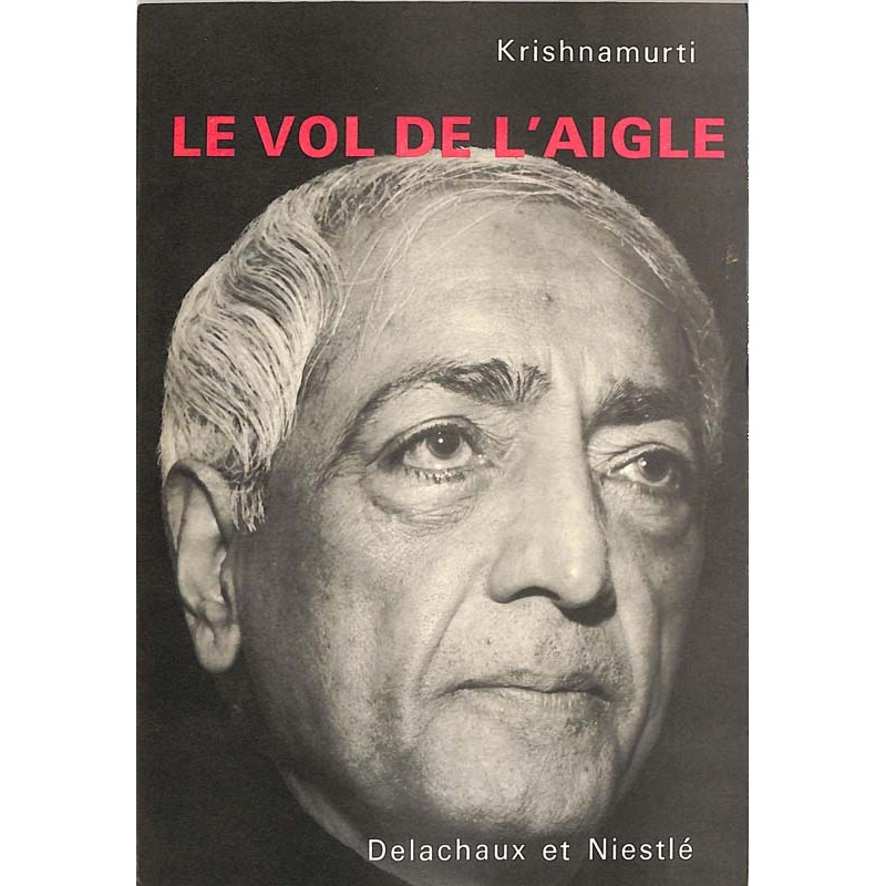 ABAO Philosophie & Spiritualité Krishnamurti (Jiddu) - Le Vol de l'aigle.