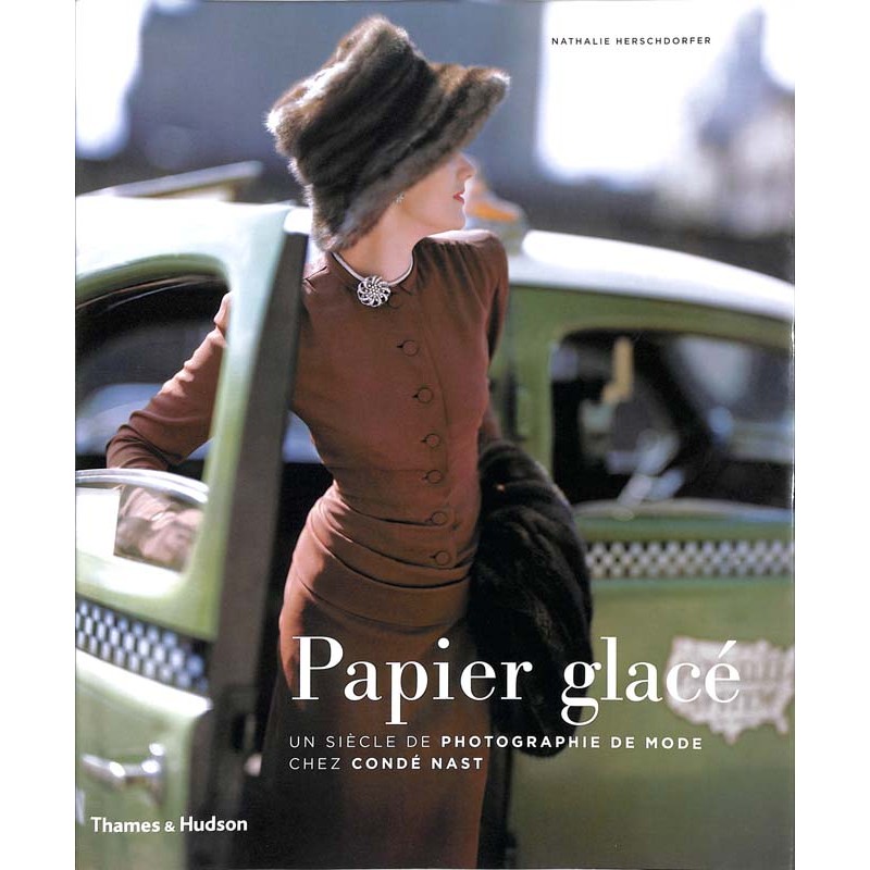 ABAO Photographie Herschdorfer (Nathalie) - Papier glacé. Un siècle de photographie de mode chez Condé Nast.