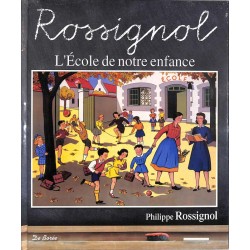 ABAO Histoire Rossignol (Philippe) - L'École de notre enfance.