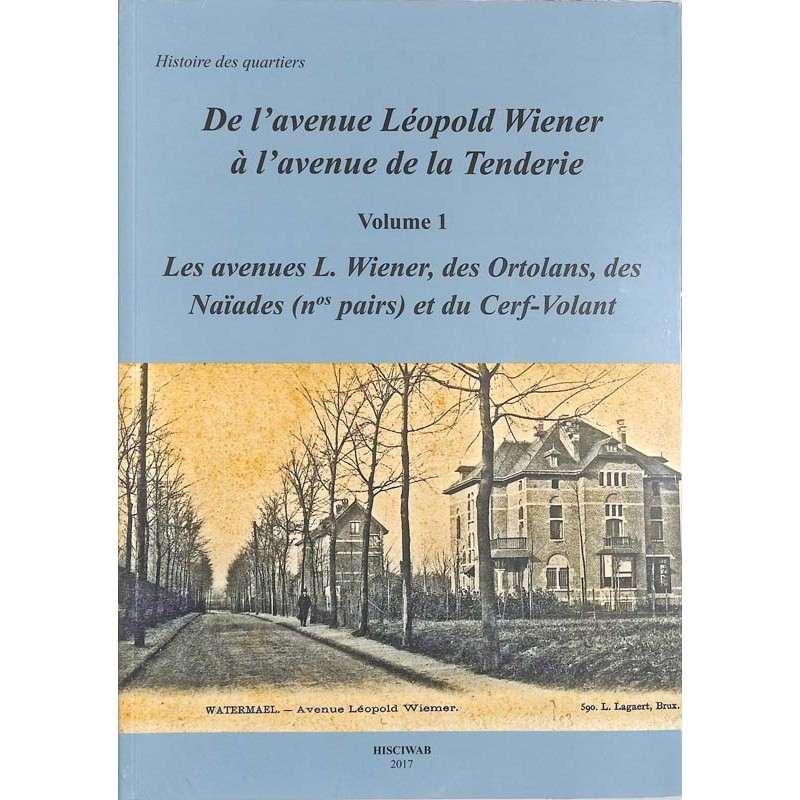 ABAO Belgique [Bruxelles - 1170] De l'avenue Léopold Wiener à l'avenue de la Tenderie. Vol. 1.