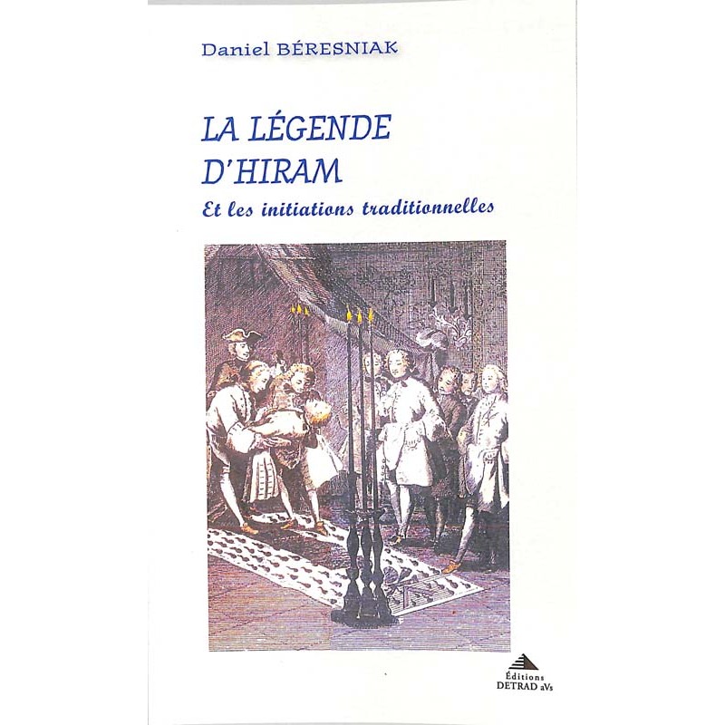 ABAO Franc-Maçonnerie Béresniak (Daniel) - La Légende d'Hiram et les initiations traditionnelles.